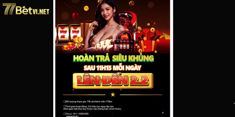 các chương trình khuyến mãi 77bet hoàn tiền giải cứu